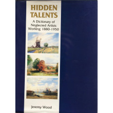 Hidden Talents. A Dictionary of Neglected Artists.