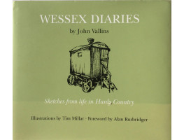 Wessex Diaries. Sketches from life in Hardy Country. Foreword by Alan Rusbridger.