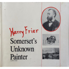 Harry Frier Somerset's Unknown Painter.