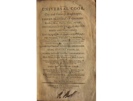 The Universal Cook, and City and Country Housekeeper containing all the Various Branches of Cookery: The Different Methods of Dressing Butchers Meat, Poultry, Game, and Fish; and of Preparing Gravies, Cullices, Soups, and Broths; To Dress Roots and Vegeta