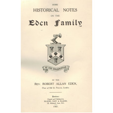 Some Historical Notes on the Eden Family.