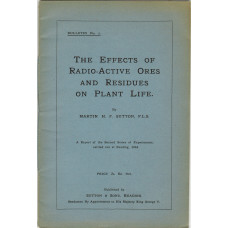 The Effects of Radio-Active Ores and Residues on Plant Life A Report of the Second Series of Experiments carried out at Reading, 1915.