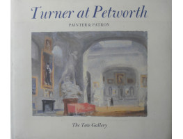 Turner at Petworth Painter & Patron.