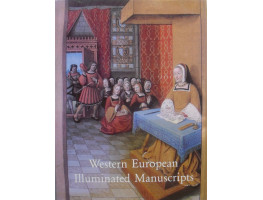 Western European Illuminated Manuscripts 8th to 16th Centuries.