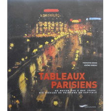 Tableaux Parisiens du Moyen Ages a Nos Jours Six Siecles de Peinture en Capitale.