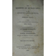 The Miseries of Human Life; or The Groans of Samuel Sensitive, and Timothy Testy; With a Few Complimentary Sighs from Mrs Testy.