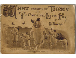 What Became of Them? and The Conceited Little Pig by G. Boare.