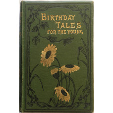 Birthday Tales for the Young. Original Stories.