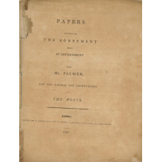 Papers Relative to the Agreement made by Government with Mr. Palmer, for the Reform and Improvement of the Posts.