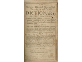 An Universal, Historical, Geographical, Chronological and Poetical Dictionary, Exactly Describing The Situation, Extent, Customs, Laws, Manners, Commodities, &c., of all Kingdoms, Common-Wealths, Provinces, Islands and Cities, in the known World . . . 2 v