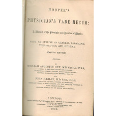 Hooper's Physician's Vade-Mecum: A Manual of the Principles and Practice of Physic . . .