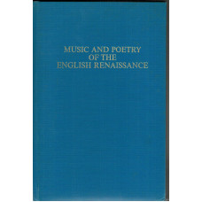 Music and Poetry of the English Renaissance.
