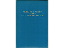 Music and Poetry of the English Renaissance.