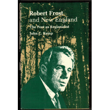 Robert Frost and New England The Poet as Regionalist.