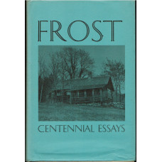 Frost Centennial Essays. 3 vols.