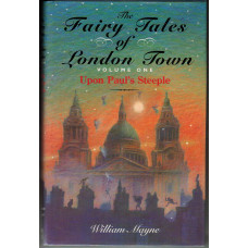 The Fairy Tales of London Town Volume One Upon Paul's Steeple.