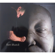 Ron Mueck.