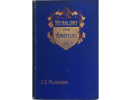 Heraldry for Amateurs. A Handbook for Beginners.