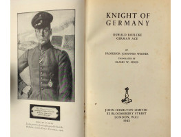 Knight of Germany Oswald Boelcke German Ace Translated from the German by Claud W. Sykes.