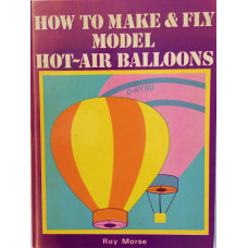 How to Make & Fly Model Hot-Air Balloons.
