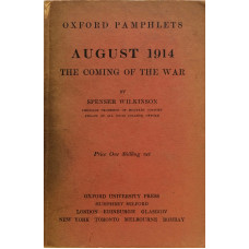 August 1914 The Coming of the War. Oxford Pamphlets.
