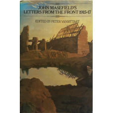 John Masefield's Letters from the Front 1915-17. Edited by Peter Vansittart.