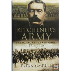 Kitchener's Army. The Raising of the New Armies 1914-1916.