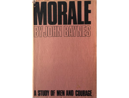 Morale A Study of Men and Courage The Second Scottish Rifles at the Battle of Neuve Chapelle 1915.