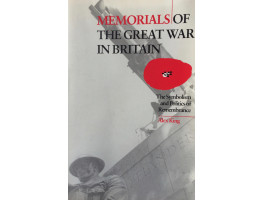 Memorials of the Great War in Britain. The Symbolism and Politics of Remembrance.