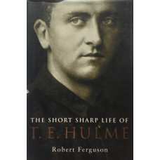 The Short Sharp Life of T.E. Hulme.