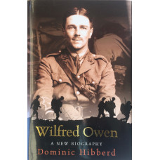 Wilfred Owen A New Biography.