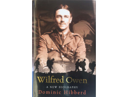 Wilfred Owen A New Biography.