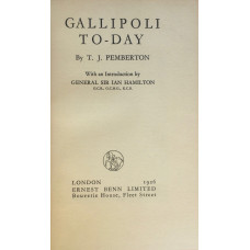 Gallipoli To-Day. introduction by General Sir Ian Hamilton.