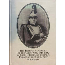 The Traumatic Memory of the Great War, 1914-1918, in Louis-Ferdinanbd Celine's Voyage au bout de la Nuit.