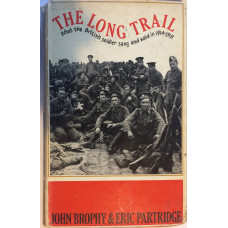 The Long Trail What the British Soldier Sang and Said in The Great War of 1914-18.