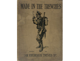Made in the Trenches Composed Entirely from the Articles & Sketches Contributed by Soldiers.