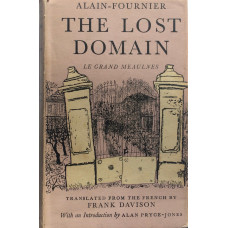 The Lost Domain Le Grand Meaulnes. Translated by Frank Davison. Introduction by Alan Pryce-Jones.
