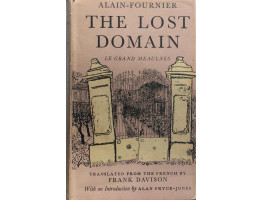 The Lost Domain Le Grand Meaulnes. Translated by Frank Davison. Introduction by Alan Pryce-Jones.