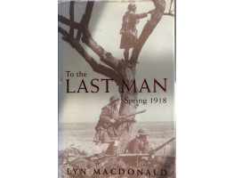 To the Last Man Spring 1918.