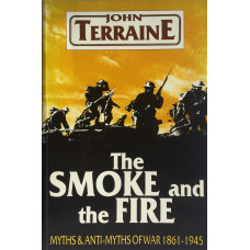 The Smoke and the Fire Myths & Anti-Myths of War 1861-1945.