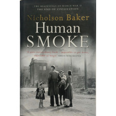 Human Smoke. the Beginnings of World War II, the End of Civilization.