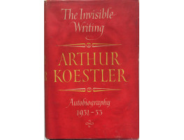 The Invisible Writing Autobiography 1931-53.