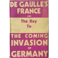 De Gaulle's France and The Key to The Invasion of Germany.