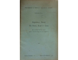 Shaftesbury, Dorset The Streets, Roads & Lanes. Shaftesbury & District Historical Society. Publication No. 1.