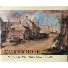 Corbridge The Last Two Thousand Years.