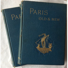 Old and New Paris. Its History, its People, and its Places. 2 vols.