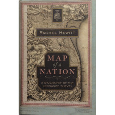 Map of a Nation A Biography of the Ordnance Survey.