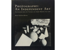 Photography: An Independent Art Photographs from the Victoria and Albert Museum 1839-1996.