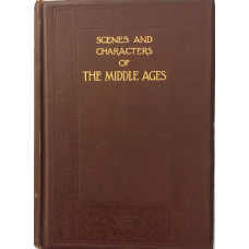 Scenes & Characters of the Middle Ages.