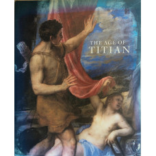 The Age of Titian. Venetian Renaissance Art from Scottish Collections.